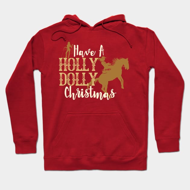 Have a Holly Dolly Christmas-Western Inspired Christmas Hoodie by ARTSYVIBES111